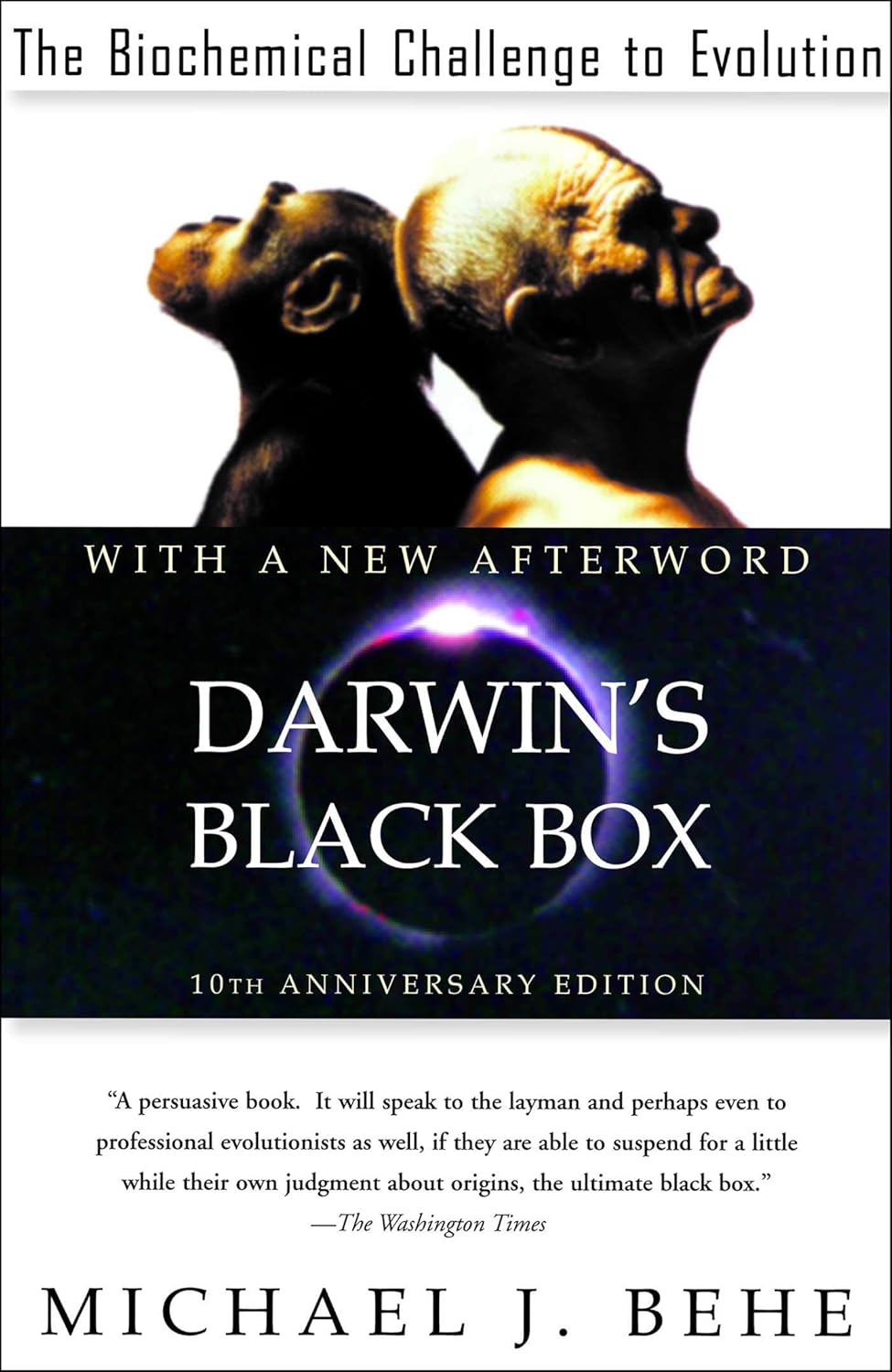 Darwin's Black Box: The Biochemical Challenge to Evolution by Michael J. Behe