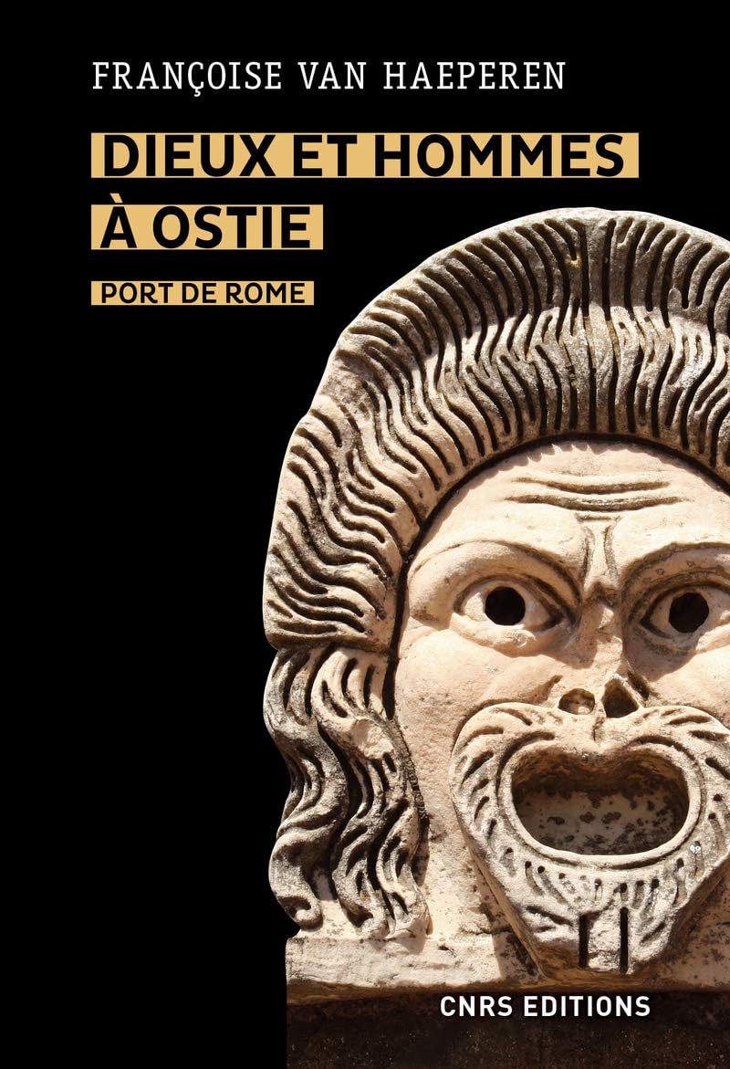 Dieux et hommes à Ostie - Port de Rome (IIIe s. av. J.-C. - Ve s. apr. J.-C.) by Françoise Van Haeperen