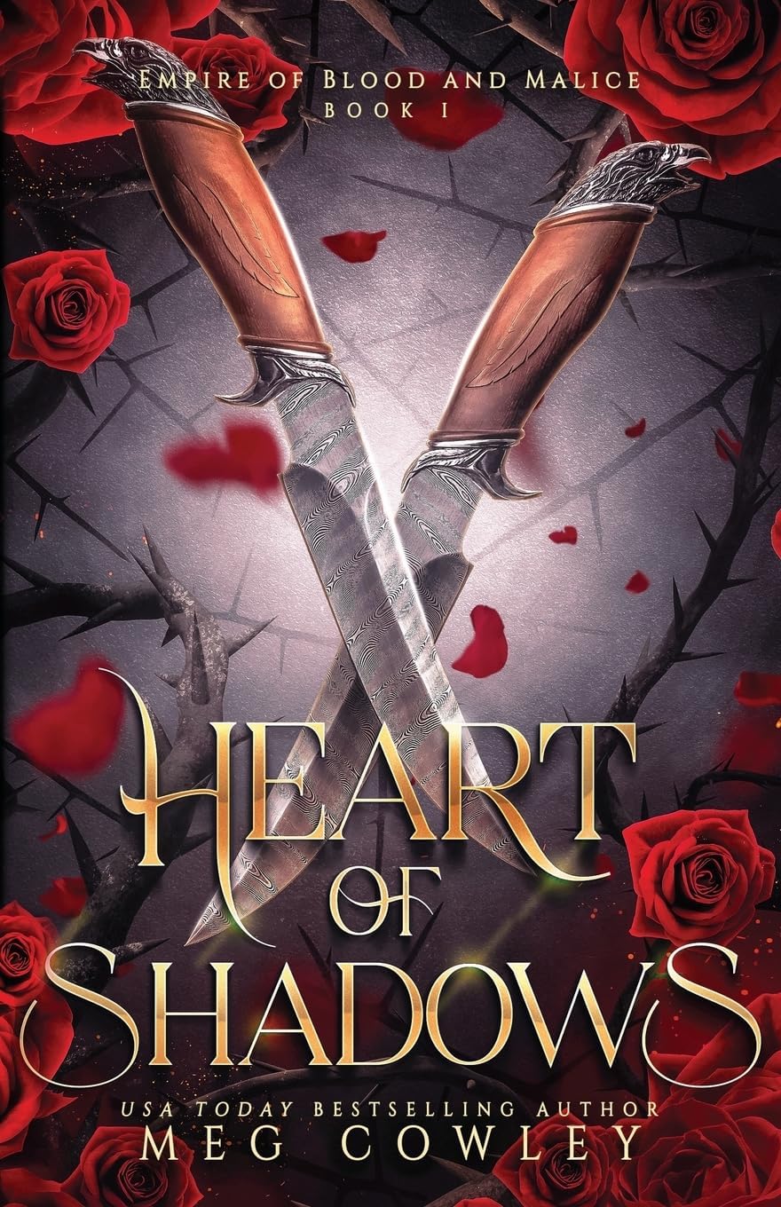 Heart of Shadows: A Slow Burn Steamy Dark Epic Romantasy (Empire of Blood and Malice) by Meg Cowley