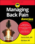 Managing Back Pain For Dummies (For Dummies (Health & Fitness)) by Pat Roth MD