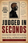 JUDGED IN SECONDS: Intersecting Police Liability with Neurobiology by Imran Ali Esq.