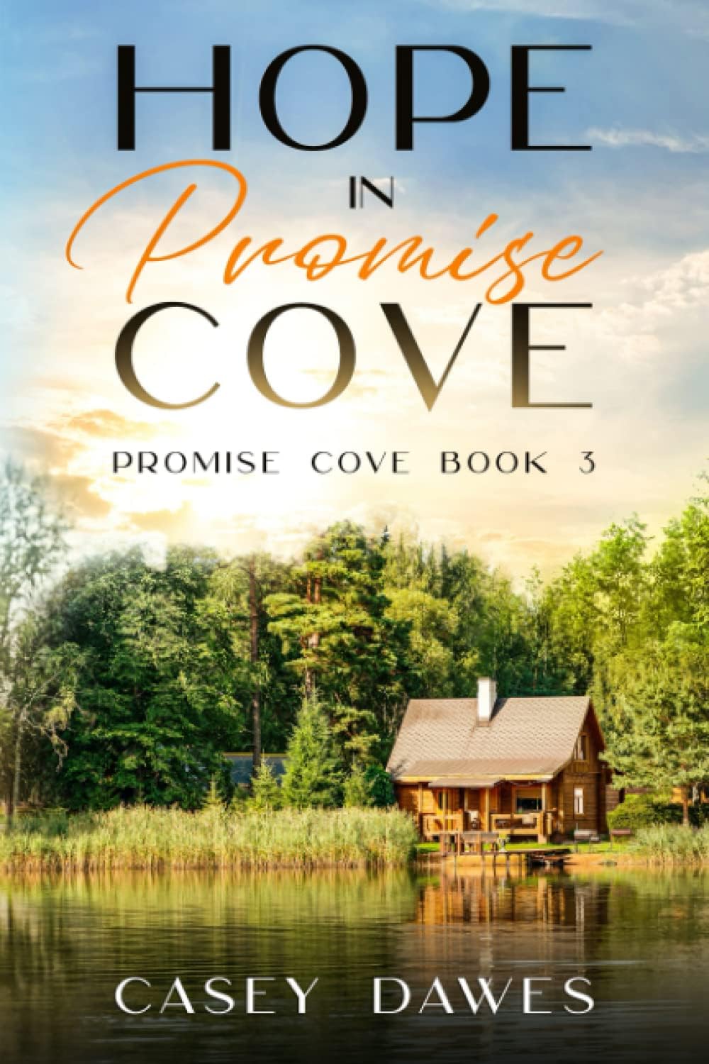 Hope in Promise Cove: Later in Life Enemies to Lovers Contemporary Romance (Promise Cove Romance) by Casey Dawes