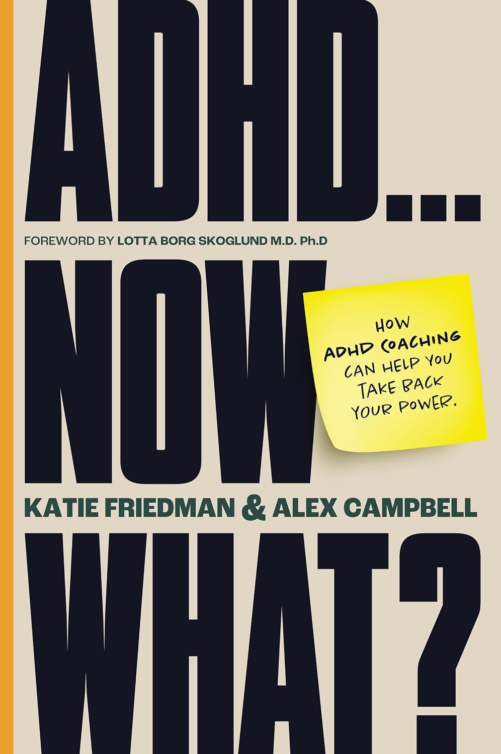 ADHD...Now What?: How ADHD Coaching Can Help You Take Back Your Power by Katie Friedman