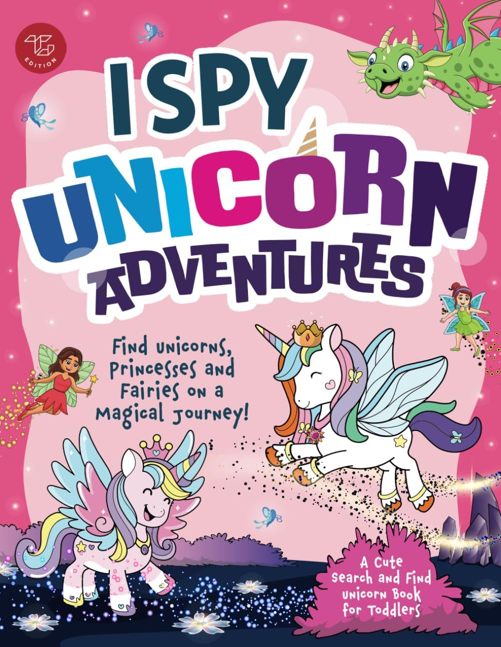 I Spy Unicorn Adventures: Find Unicorns, Princesses and Fairies on a Magical Journey! A Cute Search and Find Unicorn Book for Toddlers (I Spy Books for Toddlers) by Marlies Larch