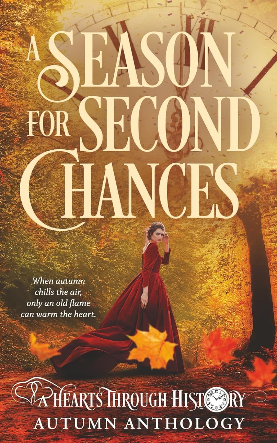 A Season for Second Chances: A Hearts Through History Autumn Anthology (Hearts Through History Annual Anthology) by Dawn Ireland