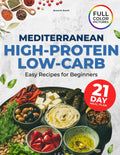 Mediterranean Cookbook for Beginners: Low-Carb, High-Protein Recipes with a 21-Day Meal Plan to Support Weight Balance, Build Lean Muscle, and Make Healthy Eating Simple by Queenie Booth