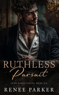 Ruthless Pursuit: A Enemies to Lovers Mafia Romance (Irish Kings) by Renee Parker