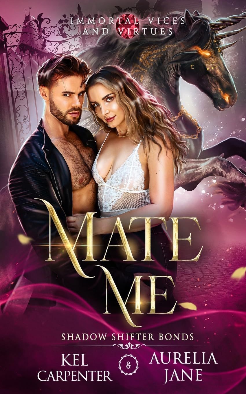 Mate Me: A Shifter God Romantasy (Immortal Vices and Virtues: Shadow Shifter Bonds) by Kel Carpenter