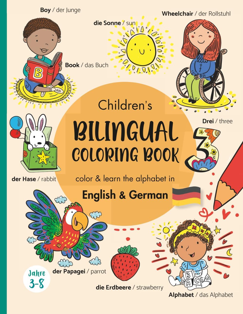 Children's Bilingual Coloring Book- German & English: Learn the alphabet & first words in English & German/Lerne das ABC und erste Worte auf Englisch ... Books for Kids (ages 3-8)) (German Edition) by Marisa J Taylor