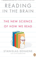 Reading in the Brain: The New Science of How We Read by Stanislas Dehaene