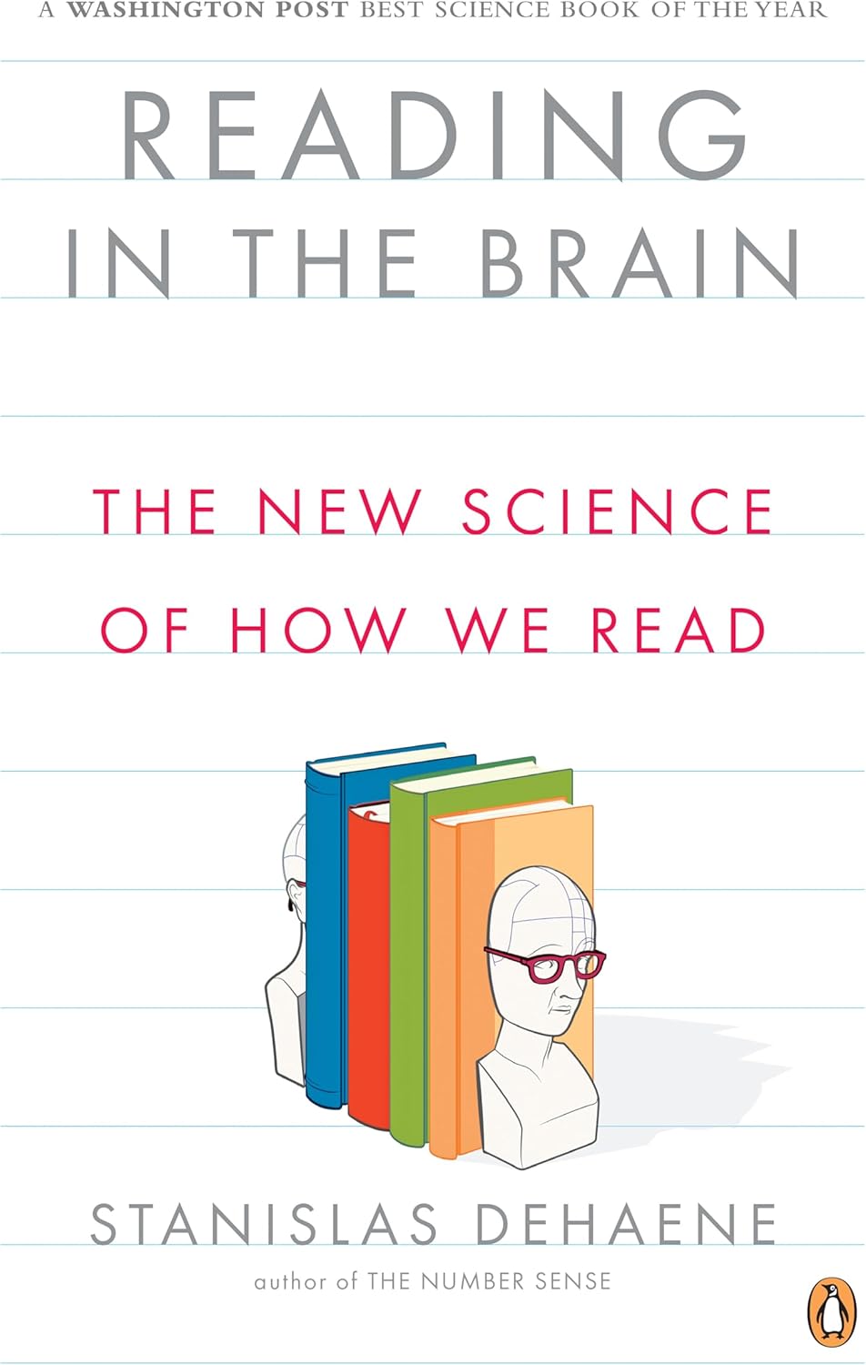 Reading in the Brain: The New Science of How We Read by Stanislas Dehaene