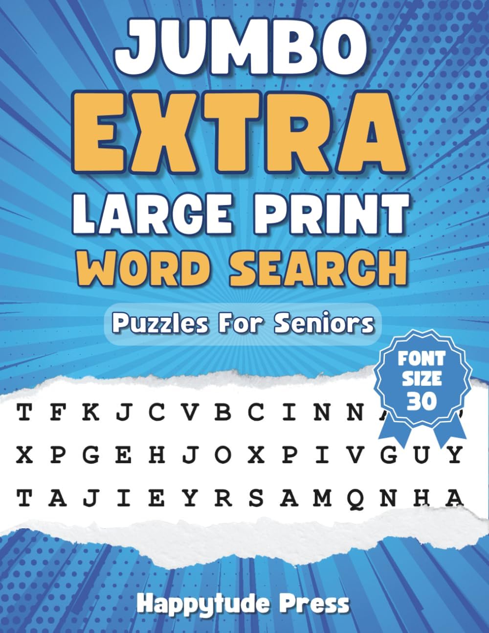 JUMBO Extra Large Print Word Search Puzzles For Seniors & Adults: Avoid Eye Strain With Super Large Print & Eye-Friendly Puzzles | Full Page Word ... Games with Big Font Size to Avoid Eye Strain) by Happytude Press