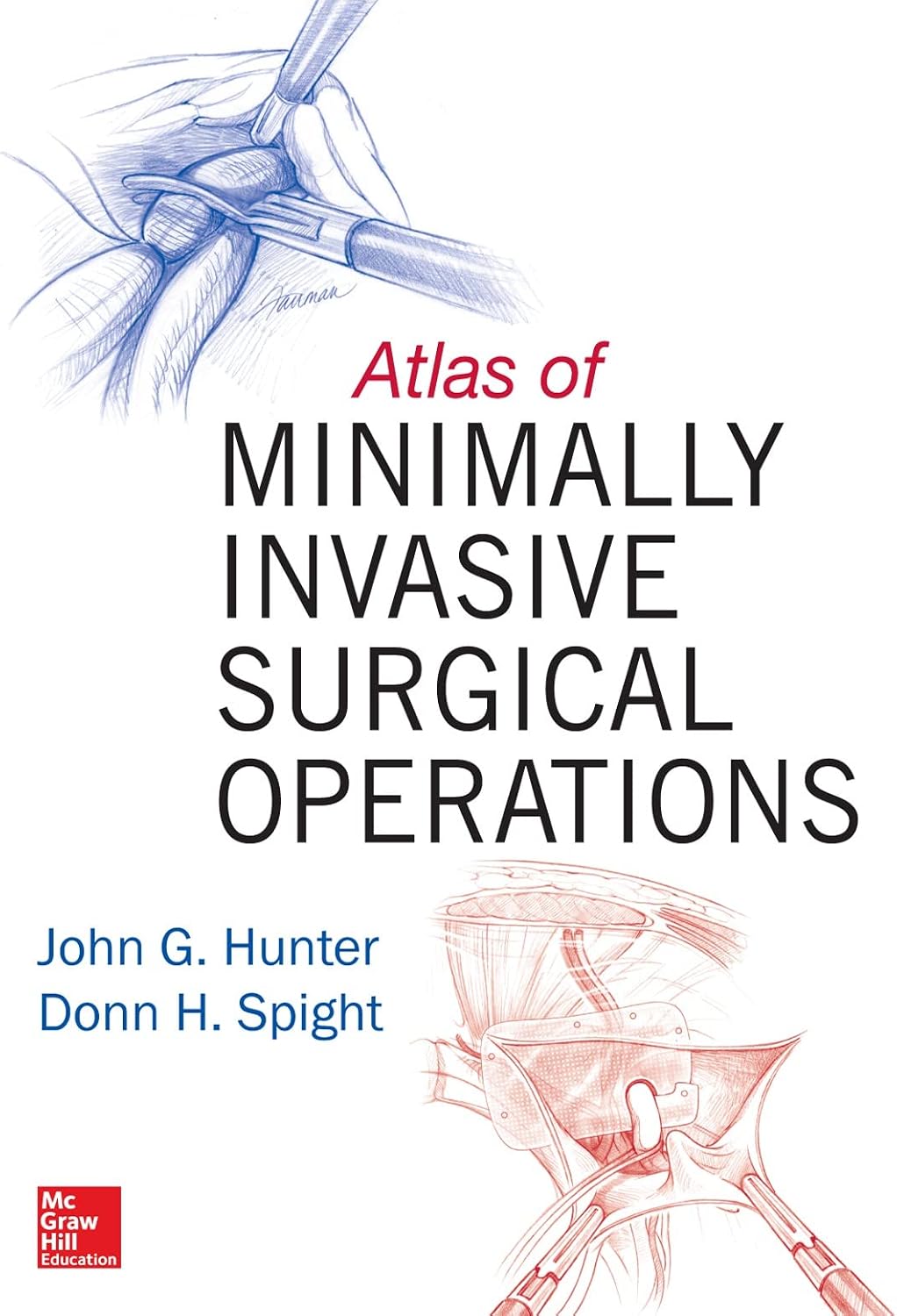 Atlas of Minimally Invasive Surgical Operations by John G. Hunter