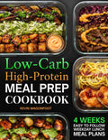 Low Carb High Protein Meal Prep Cookbook for Beginners: Simple High-Protein Low-Carb Recipes for Weight Loss, Muscle Gain, and Effortless Weekly Meal Planning (Weekday Lunch Meal Prep) by Kevin Wagonfoot