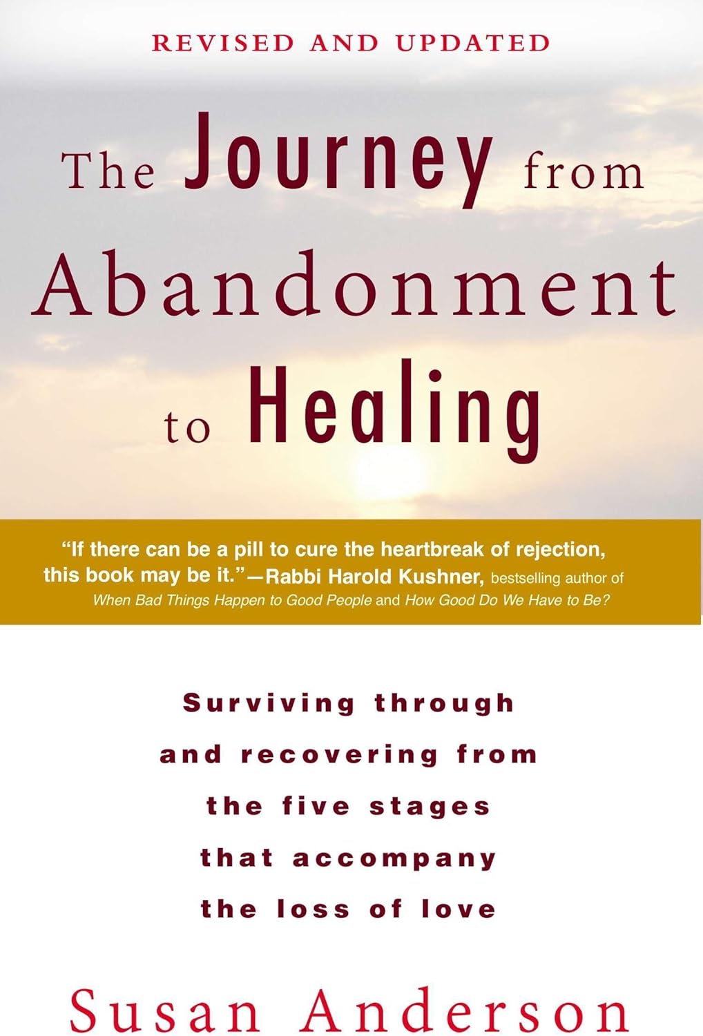 The Journey from Abandonment to Healing: Revised and Updated: Surviving Through and Recovering from the Five Stages That Accompany the Loss of Love by Susan Anderson