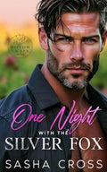 One Night with the Silver Fox: An Enemies to Lovers Small Town Romance (Willow Creek) by Sasha Cross