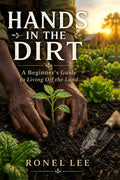 Hands in the Dirt by Ronel James Lee
