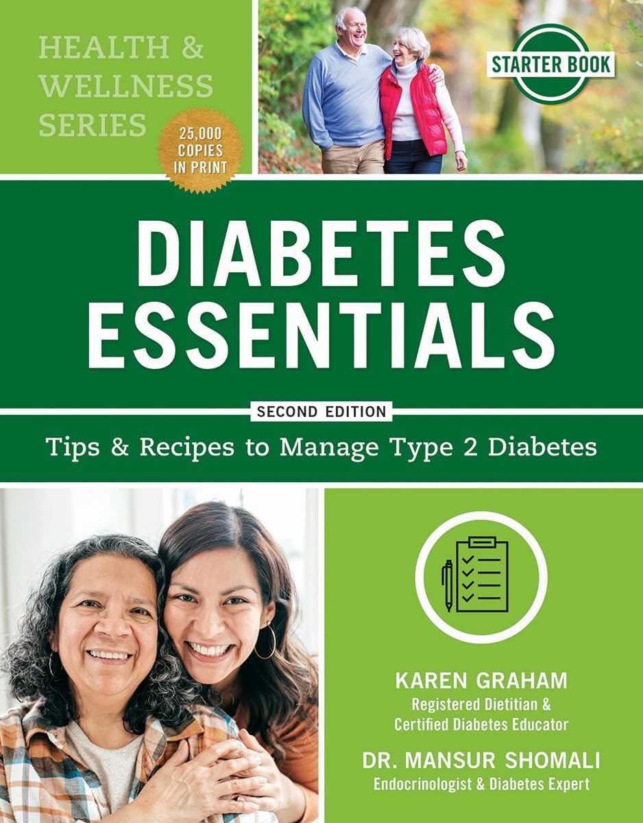 Diabetes Essentials: Tips and Recipes to Manage Type 2 Diabetes (Health and Wellness) by Karen Graham RD CDE