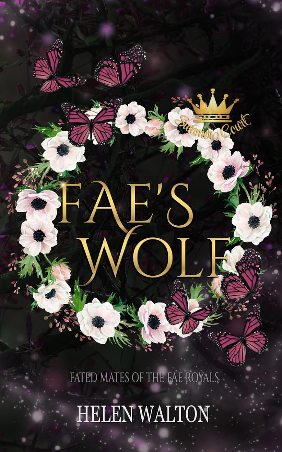 Fae's Wolf: Fated Mates of the Fae Royals (Summer Court) by Helen Walton