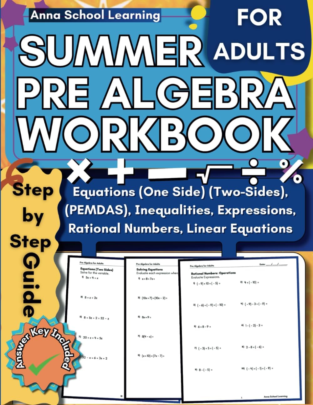 Summer Pre Algebra Workbook For Adults, with Order of Operations, Rational Numbers, Equations (One Side, and Two Sides), Inequalities, Expressions, ... Answers for Adults (Summer Math Workbooks) by Anna School Learning