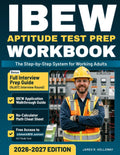 IBEW Aptitude Test Prep Workbook 2026-2027: The Step-by-Step System for Working Adults — Rebuild Your Math from Scratch, Master No-Calculator Test, Walk into Test Day Ready. by James R. Holloway