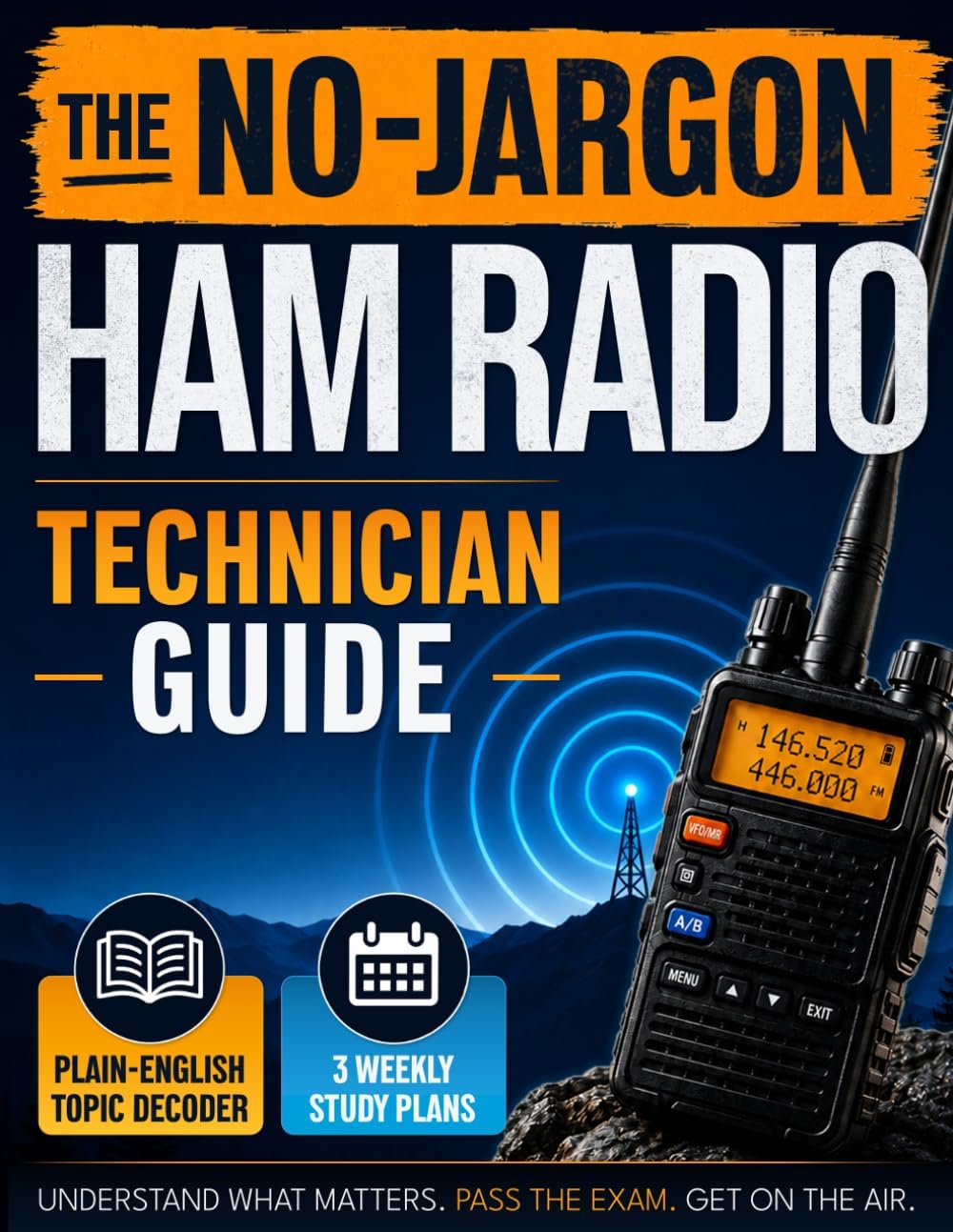 The No-Jargon Ham Radio Technician Guide: A Step-by-Step Path for Complete Beginners to Pass the Exam, Understand What Actually Matters, and Get on the Air Without Feeling Overwhelmed by Vertex Prep Academy