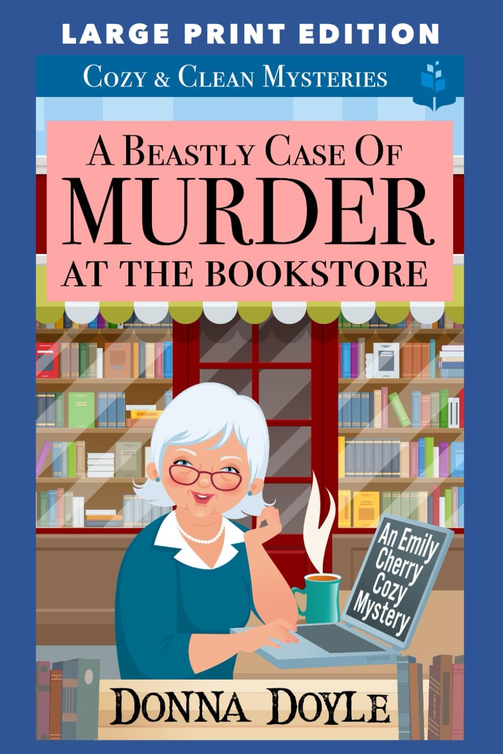 A Beastly Case of Murder At The Bookstore: LARGE PRINT EDITION (An Emily Cherry Cozy Mystery LARGE PRINT EDITION) by Donna Doyle