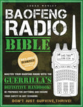 Baofeng Radio Bible: The Most Complete Step-by-Step Guide to Effortlessly Master Your Baofeng Radio! Be Prepared for Anything and Ensure Your Safety in Any Scenario | Don’t Just Survive, Thrive by Lukas Worley