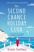 The Second Chance Holiday Club by Kate Galley