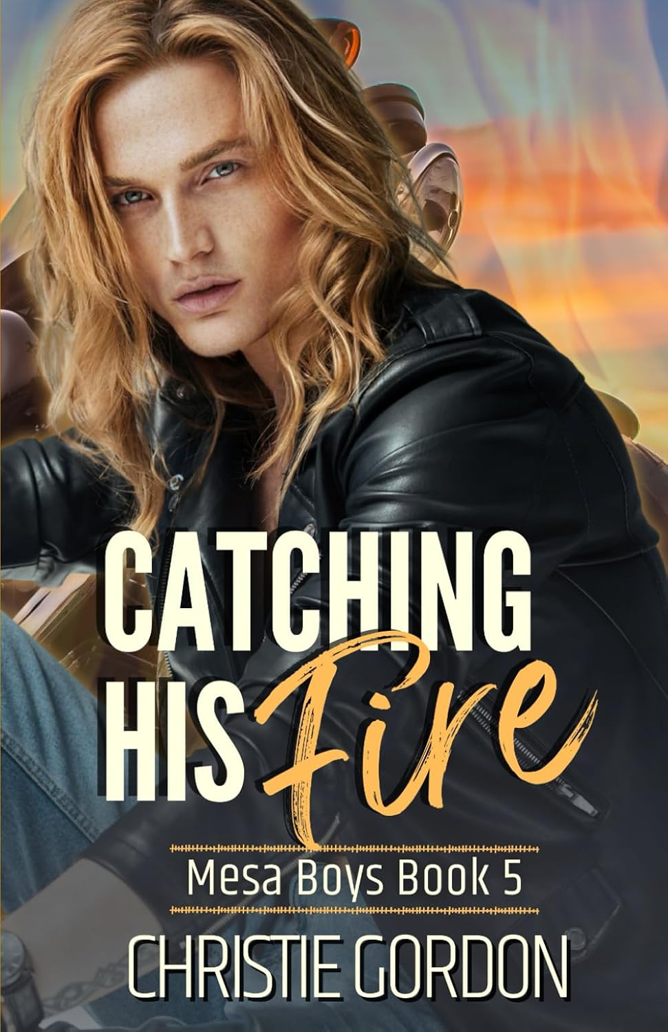 Catching His Fire: An Enemies to Lovers MM Romance (Mesa Boys) by Christie Gordon