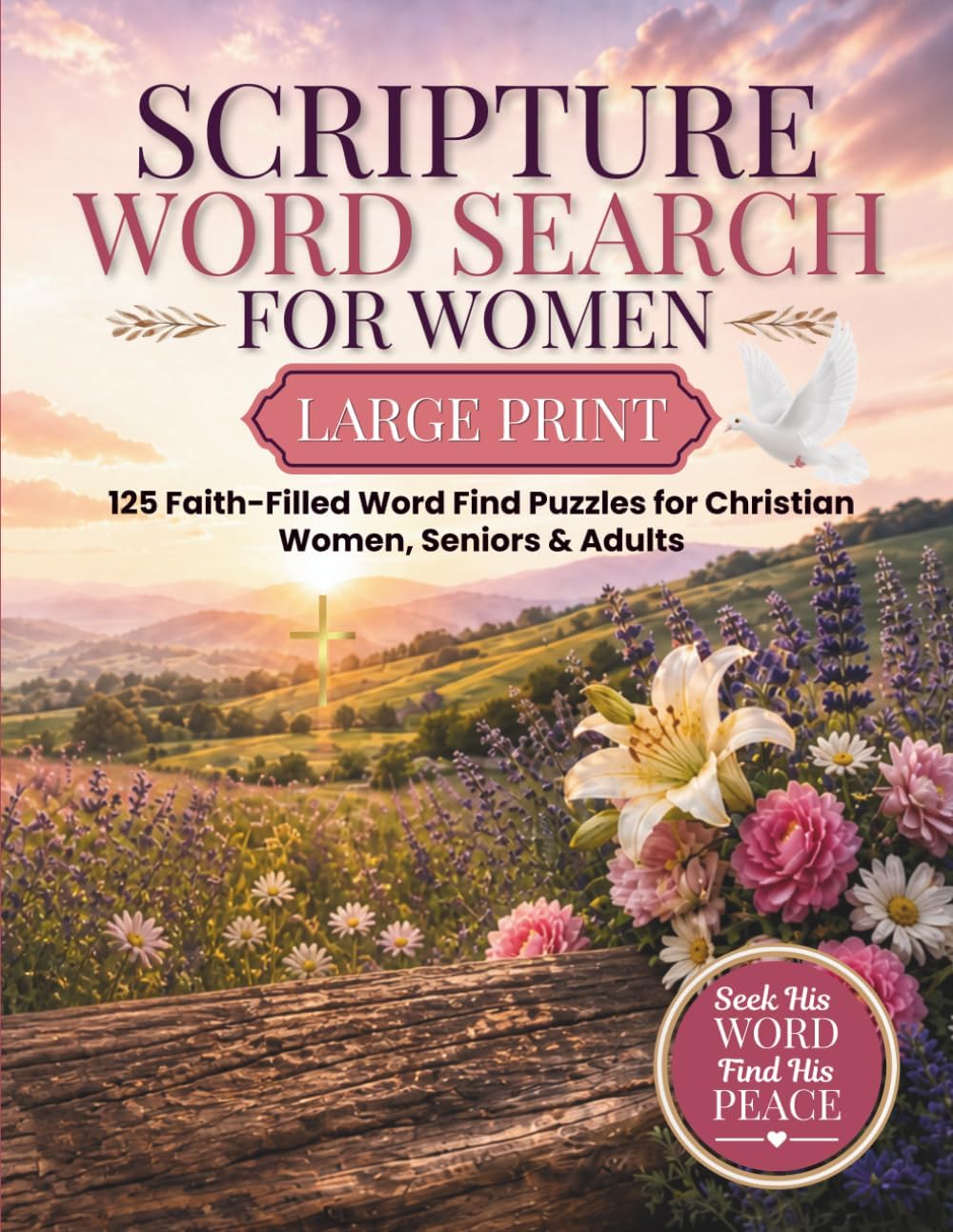 Scripture Word Search for Women Large Print: 125 Faith-Filled Word Find Puzzles for Christian Women, Seniors & Adults by Memories On Pics