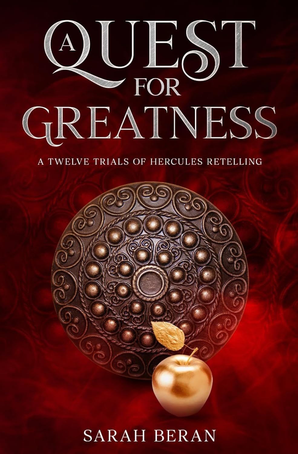 A Quest for Greatness: A Twelve Trials of Hercules Retelling by Sarah Beran