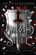 Blood & Steel: An epic romantic fantasy (The Legends of Thezmarr) by Helen Scheuerer