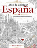 Libro de colorear España: 50 monumentos, ciudades y lugares icónicos para adultos y amantes de los viajes (Spanish Edition) by Medea Blom