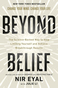 Beyond Belief: The Science-Backed Way to Stop Limiting Yourself and Achieve Breakthrough Results by Nir Eyal