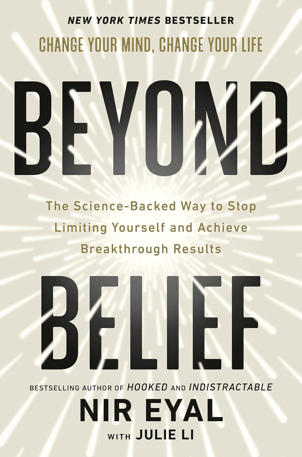 Beyond Belief: The Science-Backed Way to Stop Limiting Yourself and Achieve Breakthrough Results by Nir Eyal