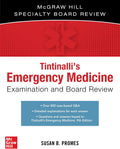 Tintinalli's Emergency Medicine Examination and Board Review (The Mcgraw Hill Specialty Board Review) by Susan B. Promes