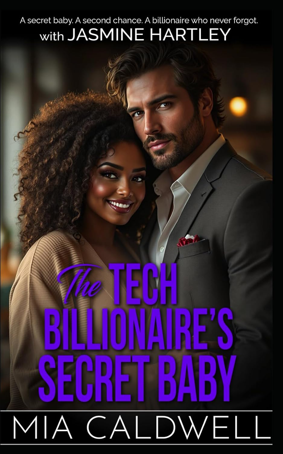 The Tech Billionaire's Secret Baby: A secret baby. A second chance. A billionaire who never forgot. by Mia Caldwell