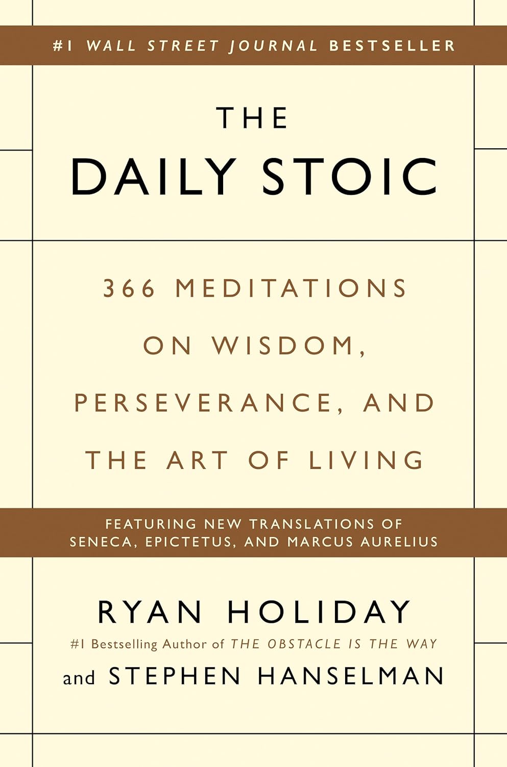 The Daily Stoic: 366 Meditations on Wisdom, Perseverance, and the Art of Living by Ryan Holiday