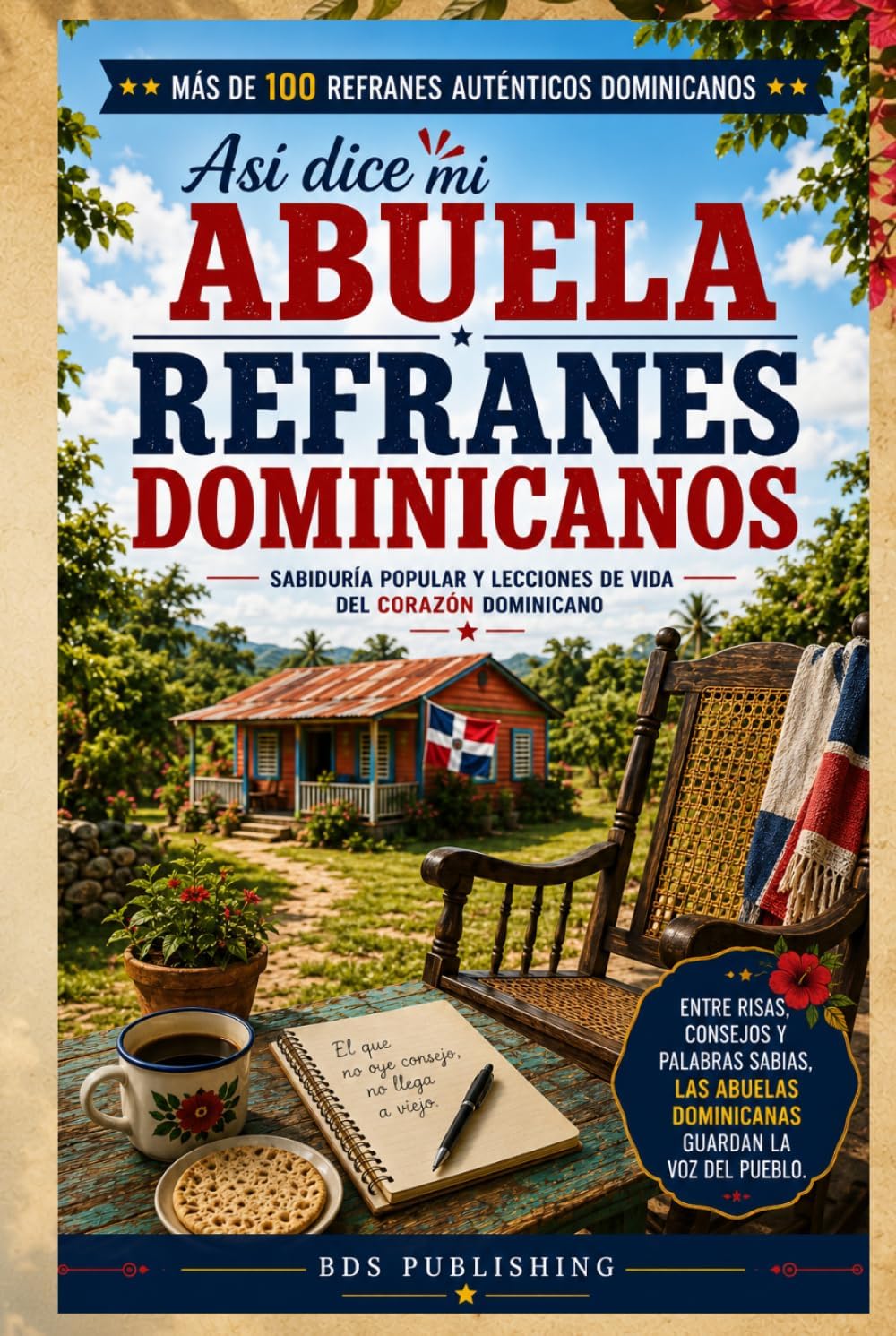 Así dice mi abuela: Refranes Dominicanos: Sabiduría popular y lecciones de vida del corazón dominicano (Dominican History & Culture) (Spanish Edition) by BDS Publishing