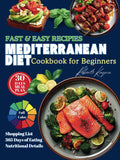 Mediterranean Diet Cookbook for Beginners: Authentic Mediterranean Recipes with a 30-Day Meal Plan, Shopping Lists, and Nutritional Guidance for a Healthy Lifestyle by Roberto Kayra