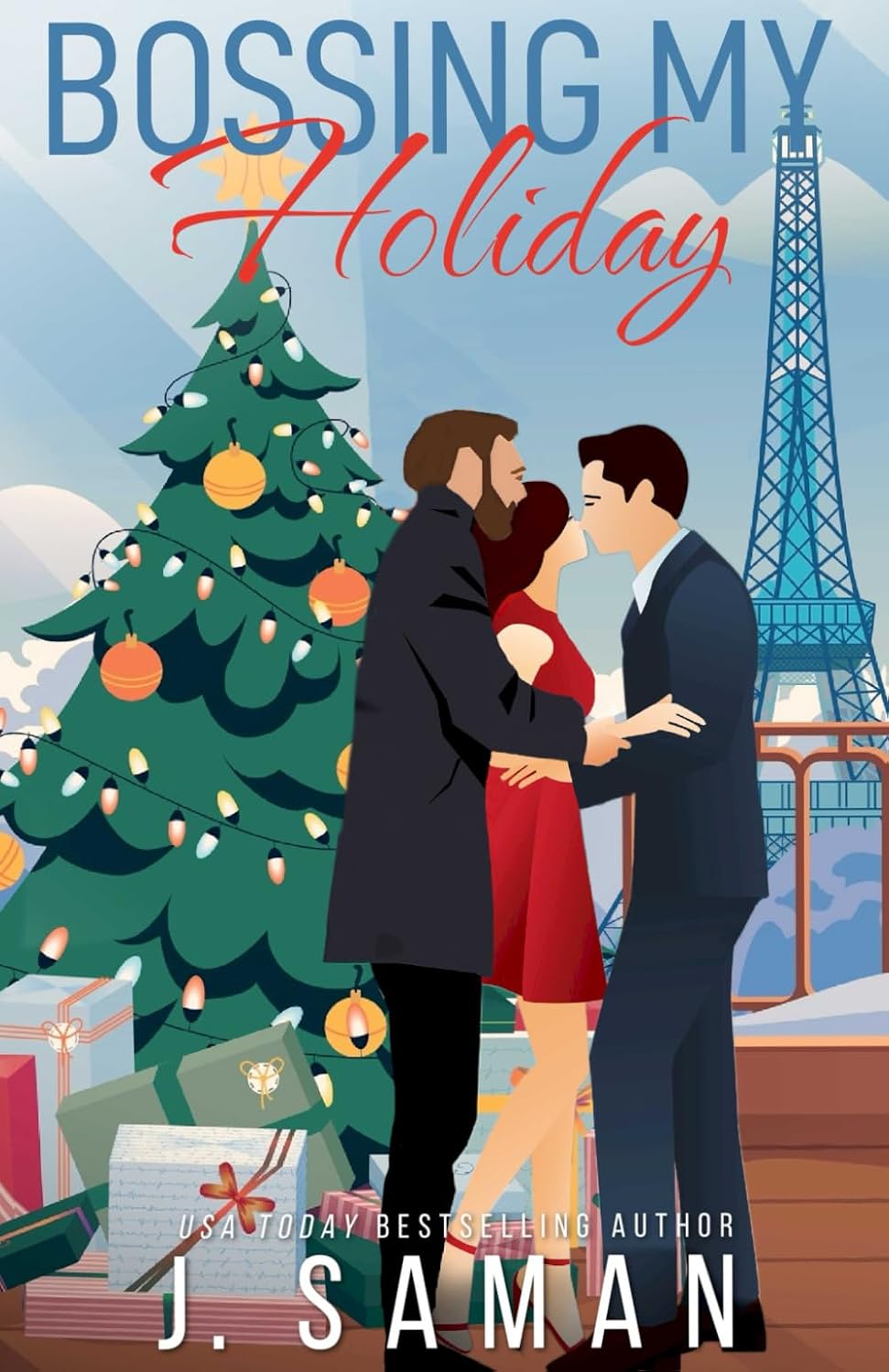 Bossing My Holiday: A Fake Relationship Enemies to Lovers Holiday Romance (Holiday Spice) by J. Saman