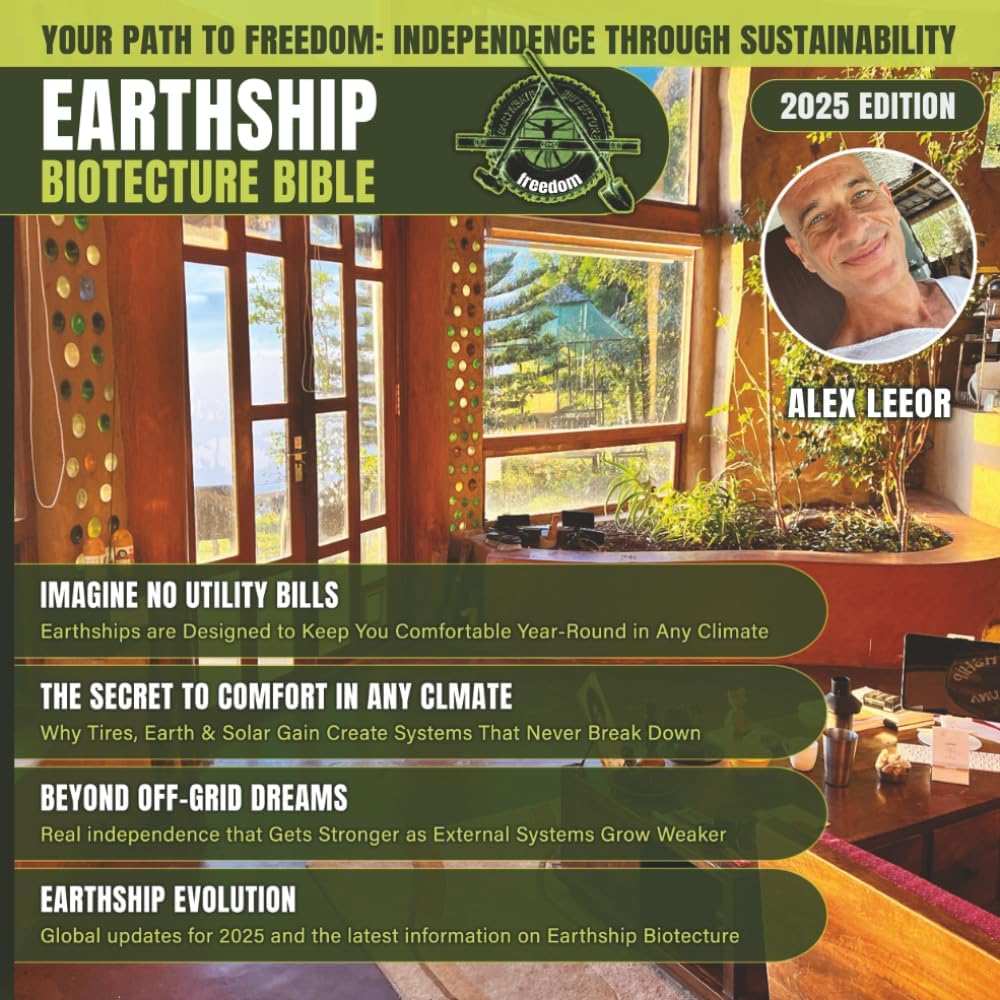 EARTHSHIP BIOTECTURE BIBLE: EVERYTHING YOU NEED TO KNOW ABOUT SUSTAINABLE BUILDING by ALEX LEEOR