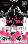 Wildflowers and Wide Receivers: a Single Guardian, Second Chance Romance (Tampa Tarpons) by Kathryn Andrews