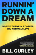 Runnin' Down a Dream: How to Thrive in a Career You Actually Love by Bill Gurley