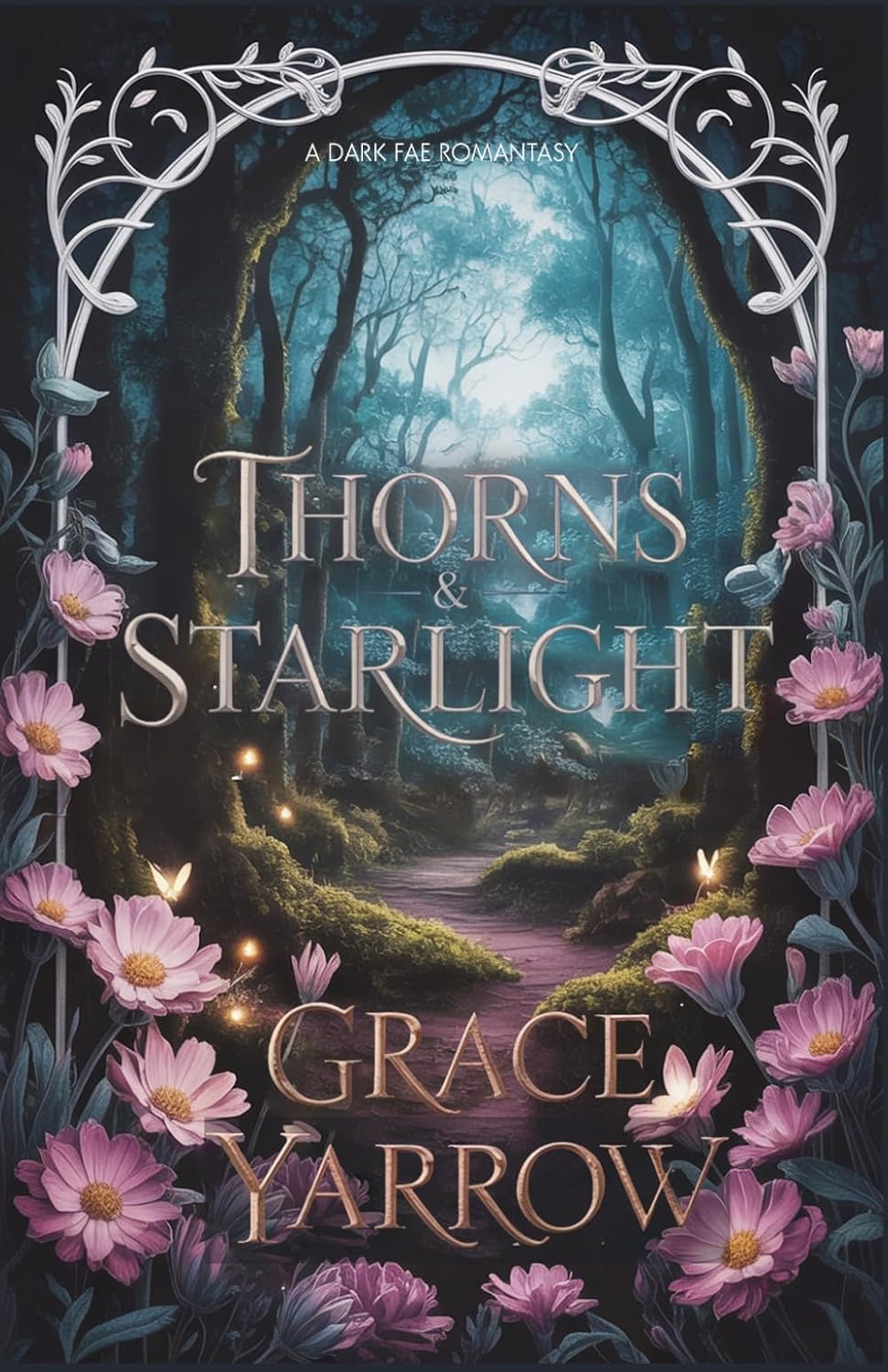 Thorns & Starlight: A Dark Fae Romantasy (The Court of Embers) by Grace Yarrow