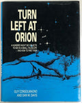 Turn left at Orion: A Hundred Night Sky Objects to See in a Small Telescope - and How to Find Them by Guy Consolmagno