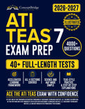 ATI TEAS Exam Prep: The Complete and Up-to-Date Study Guide to Ace the ATI TEAS Test. Full-Length Practice Tests, Step-by-Step Explanations, and Expert Tips by ConceptBridge Publishing