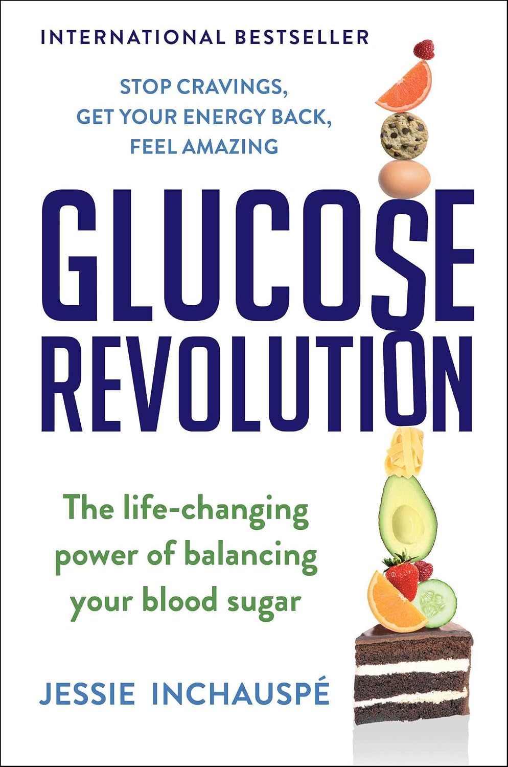 Glucose Revolution: The Life-Changing Power of Balancing Your Blood Sugar by Jessie Inchauspe