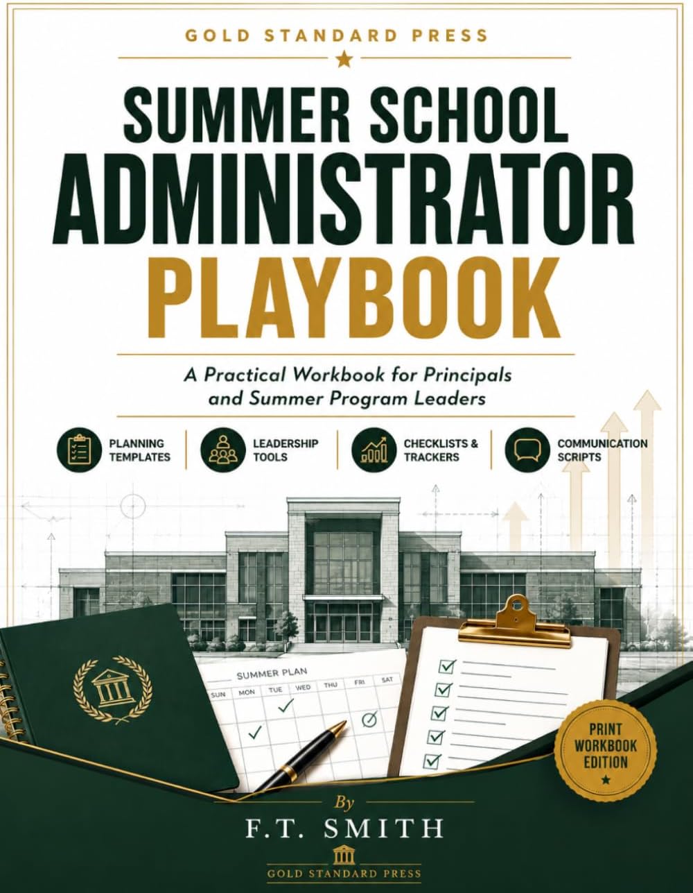 The Summer School Administrator Playbook: A Practical Workbook for Summer Program Leaders by F. T. Smith